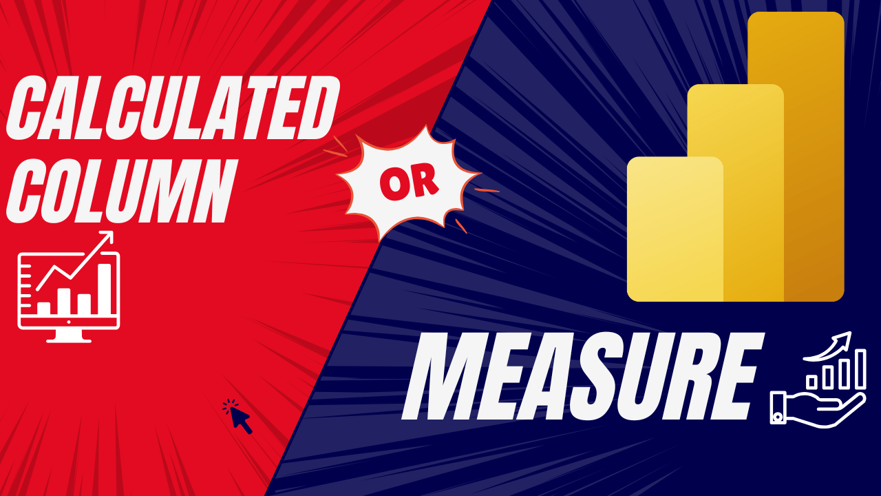 Calculated Columns vs Measures in Power BI
